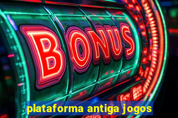 plataforma antiga jogos